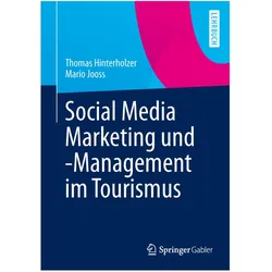 Social Media Marketing und -Management im Tourismus, Fachbücher von Mario Jooss, Thomas Hinterholzer