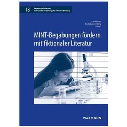 MINT-Begabungen fördern mit fiktionaler, Fachbücher von David Rott, Beate Laudenberg, Nina Berlinger, Timo Dexel, Claudia Hildebrandt
