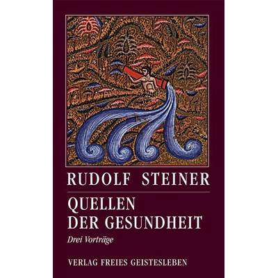 Quellen der Gesundheit, Taschenbuch von Rudolf Steiner, Freies Geistesleben, 978-3-7725-1777-8