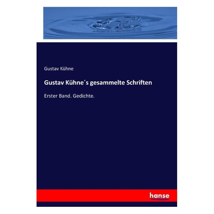 Hansebooks Gustav Kühne's gesammelte Schriften (Deutsch, Softcover, Gustav Kühne) (55957522)