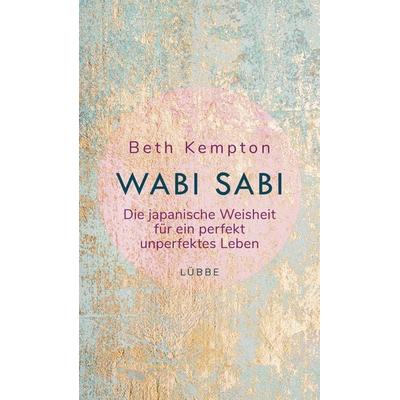 Wabi-Sabi, Gebundene Ausgabe von Beth Kempton, Ehrenwirth, 978-3-431-04119-4