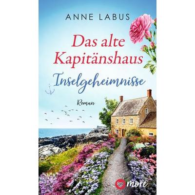 Das alte Kapitänshaus – Inselgeheimnisse, Taschenbuch von Anne Labus, More ein Imprint von Aufbau Verlage GmbH & Co. KG, 978-3-9875107-8-6