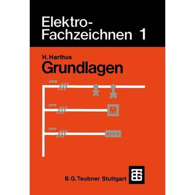 Elektro-Fachzeichnen 1, Taschenbuch von Hans Harthus, Vieweg & Teubner, 978-3-519-16803-4