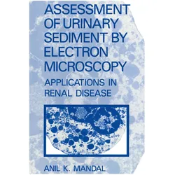 Assessment of Urinary Sediment by Electron Microscopy, Fachbücher von A K Mandal, A. K. Mandal, A.K. Mandal