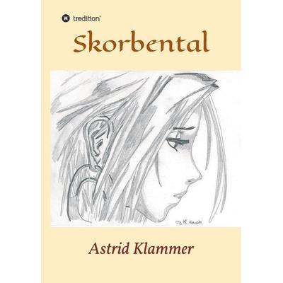 Skorbental, Gebundene Ausgabe von Astrid Klammer, Tredition, 978-3-7439-5120-4