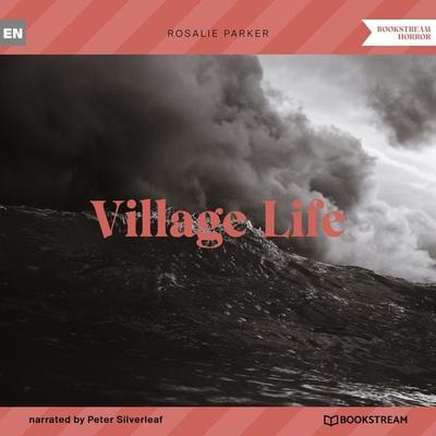 Village Life - Rosalie Parker, Audio, 9783991354857