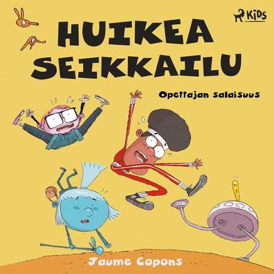 Huikea seikkailu 1: Opettajan salaisuus - Jaume Copons, Audio, 9788728364840