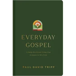 Everyday Gospel, Sachbücher von Paul David Tripp
