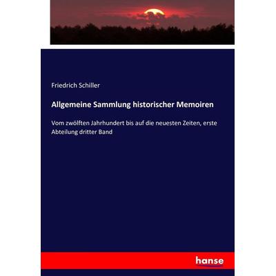 Allgemeine Sammlung historischer Memoiren, Taschenbuch von , Hansebooks, 978-3-7434-9673-6