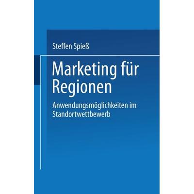 Marketing für Regionen, Taschenbuch von Steffen Spiess, Deutscher Universitätsverlag, 978-3-8244-0395-0