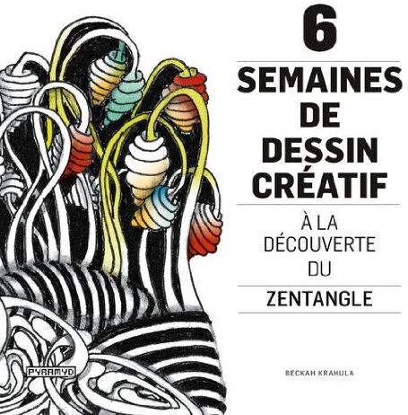 Beckah Krahula - 6 semaines de dessin : à la découverte du Zentangle - Preis vom 17.10.2026 19:25:27 h