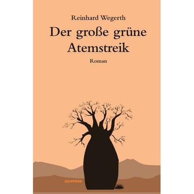 Der große grüne Atemstreik, Taschenbuch von Reinhard Wegerth, Sisyphus, 978-3-903125-98-8