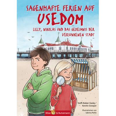 Sagenhafte Ferien auf Usedom, Gebundene Ausgabe von Steffi Bieber-Geske,Kerstin Groeper, Biber & Butzemann