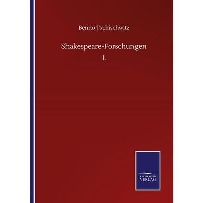 Shakespeare-Forschungen, Taschenbuch von Benno Tschischwitz, BoD - Books on Demand, 978-3-7525-1380-6