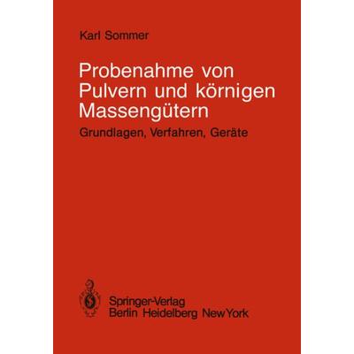 Probenahme von Pulvern und körnigen Massengütern, Taschenbuch von K. Sommer, Springer Berlin, 978-3-540-09466-1