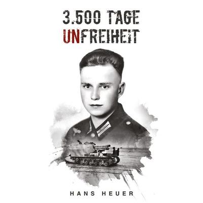 3.500 Tage Unfreiheit, Taschenbuch von Hans Heuer, EK-2 Publishing, 978-3-96403-277-5