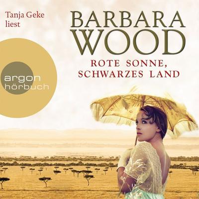 Rote Sonne, schwarzes Land - Barbara Wood, Audio, 4250783619777