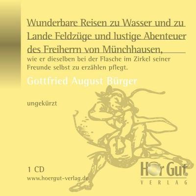 Wunderbare Reisen zu Wasser und zu Lande Feldzüge und lustige Abenteuer des Freiherrn von Münchhausen, - Gottfried August Bürger, Audio, 9783938230381
