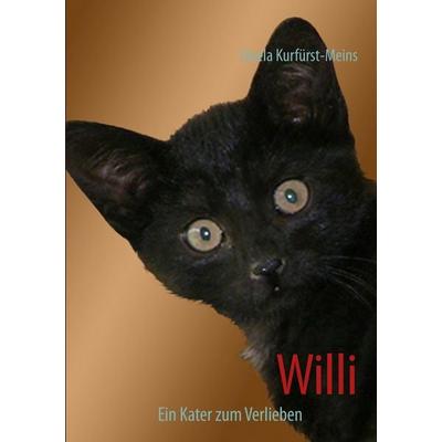 Willi, Taschenbuch von Gisela Kurfürst-Meins, BoD – Books on Demand, 978-3-7322-8197-8