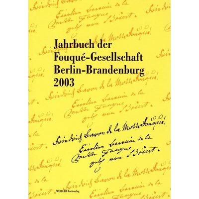 Jahrbuch der Fouqué-Gesellschaft Berlin-Brandenburg 2003, Taschenbuch von , Weidler Buchverlag Berlin, 978-3-89693-229-7