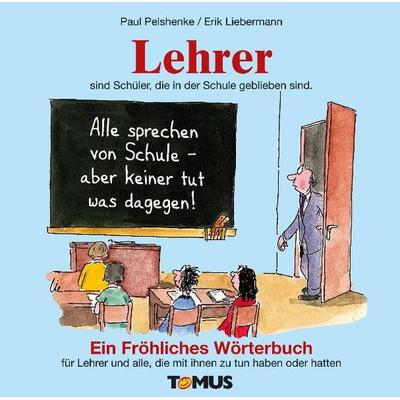 Lehrer, Gebundene Ausgabe von Paul Pelshenke,Erik Liebermann, Tomus
