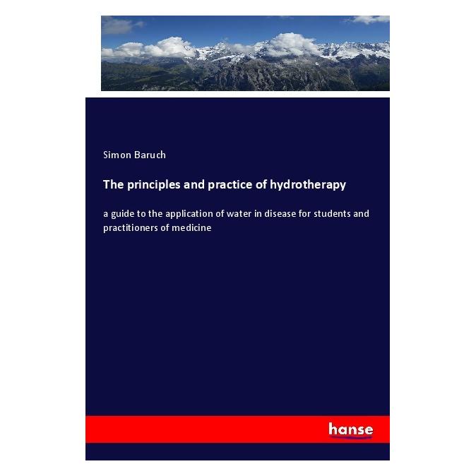 Hansebooks The principles and practice of hydrotherapy (Englisch, Softcover, Simon Baruch) (56070898)