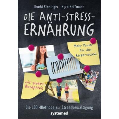 Die Anti-Stress-Ernährung, Taschenbuch von Uschi Eichinger,Kyra Hoffmann, Systemed