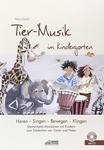 Karin Schuh - Tier-Musik im Kindergarten (inkl. CD): Elementares Musizieren mit Kindern zum Entdecken von Tieren und Natur (Hören - Singen - Bewegen - Klingen) - Preis vom 30.09.2026 22:30:23 h