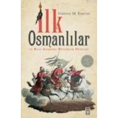Ilk Osmanlilar ve Bati Anadolu Beylikler Dünyasi, Taschenbuch von Feridun M. Emecen, Timas Yayinlari, 978-605--080497-3
