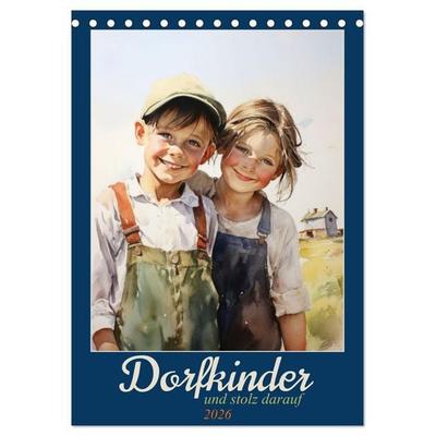 Dorfkinder und stolz darauf (Tischkalender 2026 DIN A5 hoch), CALVENDO Monatskalender