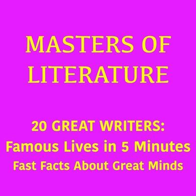 Masters of Literature – 20 Great Writers - 5 Minutes,5 Minute Biographies,George Fritsche, Audio, 9783754521618