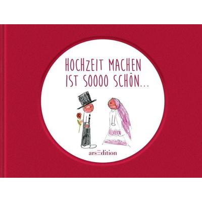 Hochzeit machen ist soooo schön ..., Gebundene Ausgabe von Jan Kuhl, arsedition, 978-3-7607-3296-1