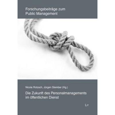 Die Zukunft des Personalmanagements im öffentlichen Dienst, Taschenbuch von , Lit Verlag, 978-3-643-10242-3