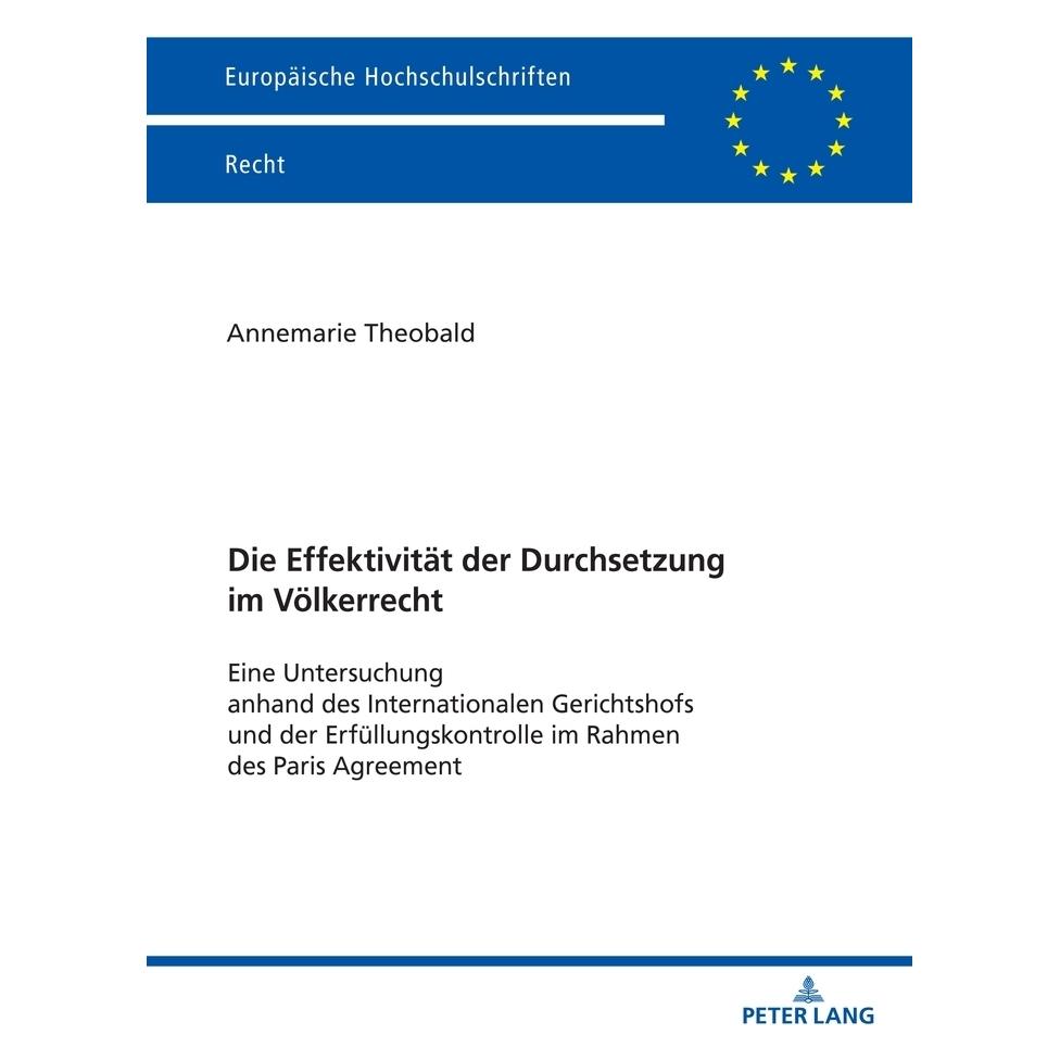 Peter Lang Die Effektivität der Durchsetzung im Völkerrecht (Deutsch, Softcover, Annemarie Theobald) (57048274)