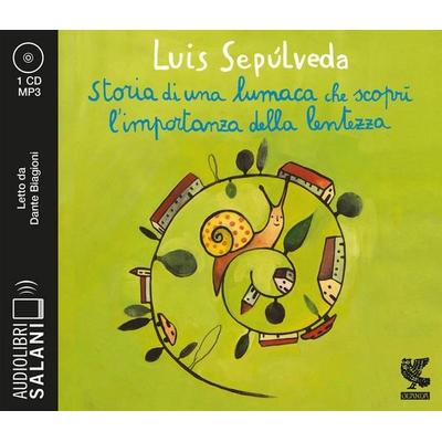 Storia di una lumaca che scoprì l'importanza della lentezza letto da Dante Biagioni. Audiolibro. CD Audio formato MP3 - Luis Sepúlveda, CD,