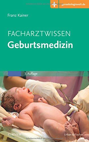 Franz Kainer - Facharztwissen Geburtsmedizin: Mit Zugang zur Medizinwelt - Preis vom 11.10.2026 03:10:56 h