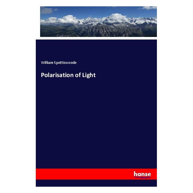 Hansebooks Polarisation of Light (Englisch, William Spottiswoode, 2019) (56082556)