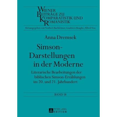 Simson-Darstellungen in der Moderne, Gebundene Ausgabe von Anna Dremsek, Peter Lang GmbH, Internationaler Verlag der Wissenschaften, 978-3-631-63489-9