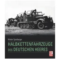 Halbkettenfahrzeuge des deutschen Heeres, Ratgeber von Thomas L. Jentz, Walter J. Spielberger, Hilary Louis Doyle