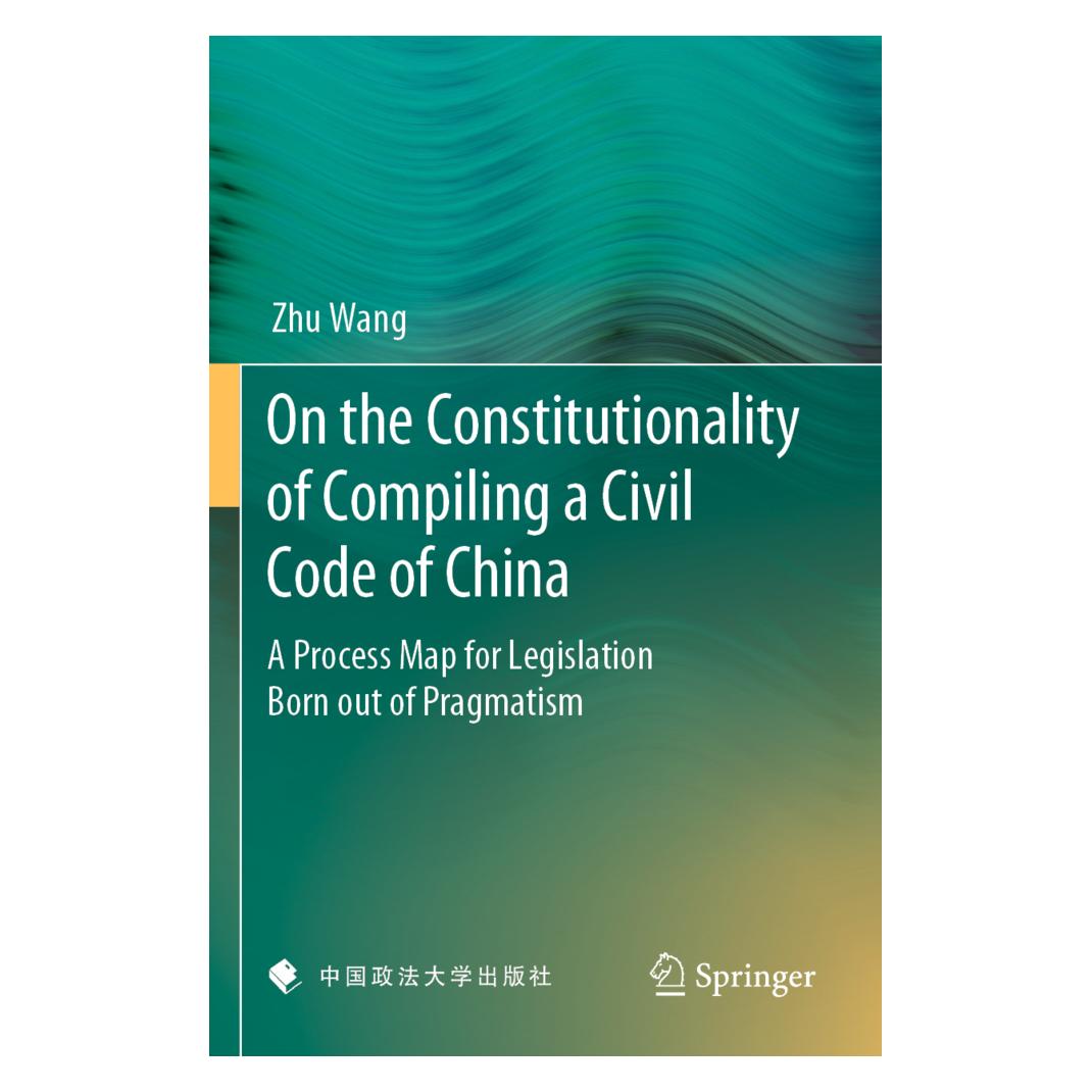 Springer On the Constitutionality of Compiling a Civil Code of China (Englisch, Softcover, Zhu Wang) (56164544)