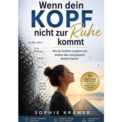 Wenn dein Kopf nicht zur Ruhe kommt, Taschenbuch von Sophie Krämer, Epubli, 978-3-565-42316-3