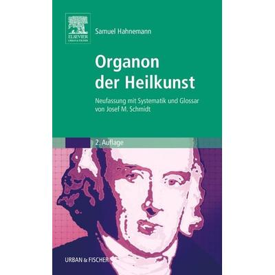 Organon der Heilkunst Sonderausgabe, Taschenbuch von Samuel Hahnemann, Urban & Fischer in Elsevier, 978-3-437-56622-6