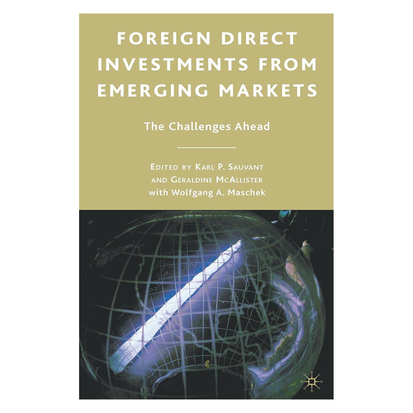 Springer Foreign Direct Investments from Emerging Markets (Englisch, Softcover, G. McAllister, K. Sauvant, W. Maschek) (55836515)