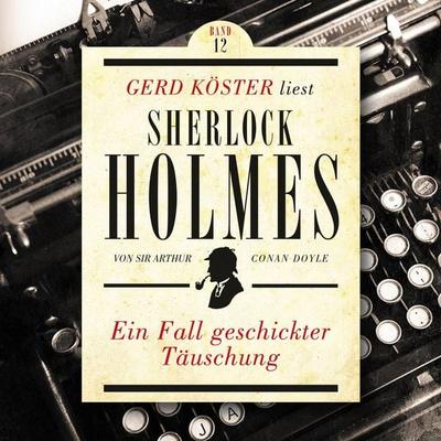 Ein Fall geschickter Täuschung - Arthur Conan Doyle, Audio, 4260312214120
