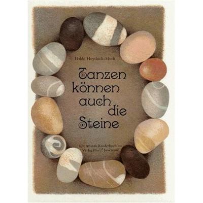 Tanzen können auch die Steine, Gebundene Ausgabe von Hilde Heyduck-Huth, Atlantis Kinderbuch, 978-3-7152-0284-6