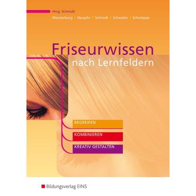 Friseurwissen nach Lernfeldern, Gebundene Ausgabe von Margit Meisterburg,Ulrike Neujahr,Wolfgang Schmidt,Sigrid Schwatlo,Dorothee Schwöppe, Westermann