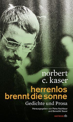 Norbert C. Kaser - herrenlos brennt die sonne. Gedichte und Prosa (HAYMON TASCHENBUCH) - Preis vom 09.10.2026 07:28:09 h