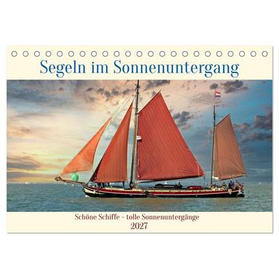 Segeln im Sonnenuntergang (Tischkalender 2027 DIN A5 quer), CALVENDO Monatskalender