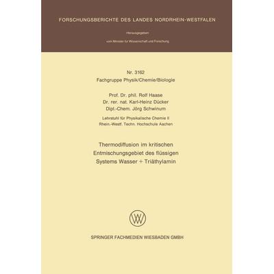 Thermodiffusion im kritischen Entmischungsgebiet des flüssigen Systems Wasser + Triäthylamin, Taschenbuch von Rolf Haase, VS Verlag für