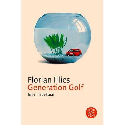 Generation Golf, Taschenbuch von Florian Illies, Fischer Taschenbuch Verlag, 978-3-596-15065-6